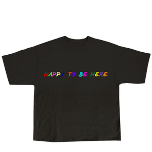 The Happy to be here T-Shirt